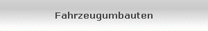 Fahrzeugumbauten